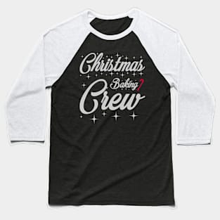 Christmas Baking Crew Funny Ugly Xmas Ugly Christmas Baseball T-Shirt